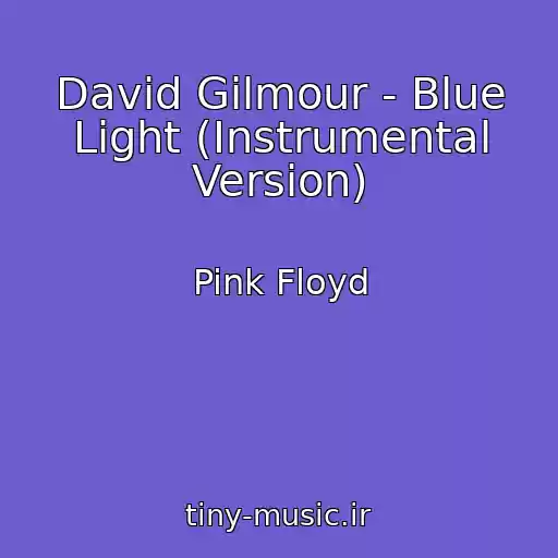 کاور آهنگ David Gilmour - Blue Light (Instrumental Version) از Pink Floyd