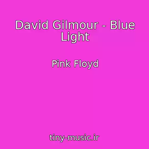 کاور آهنگ David Gilmour - Blue Light از Pink Floyd