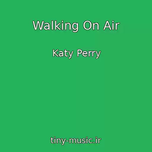 کاور آهنگ Walking On Air از Katy Perry