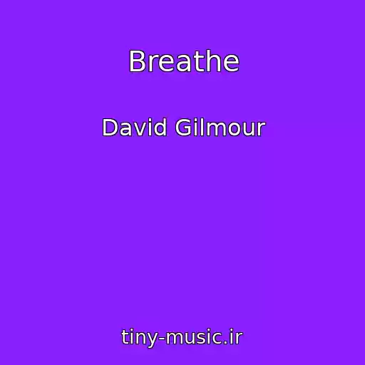 کاور آهنگ Breathe از David Gilmour