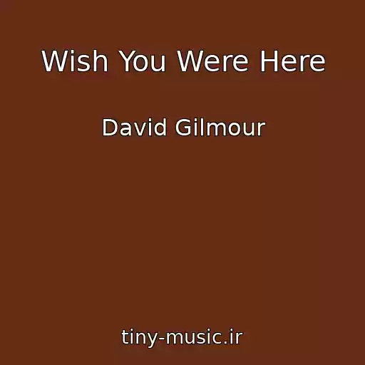 کاور آهنگ Wish You Were Here از David Gilmour