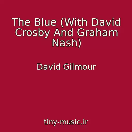 کاور آهنگ The Blue (With David Crosby And Graham Nash) از David Gilmour