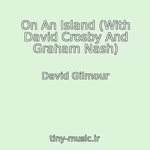 کاور آهنگ On An Island (With David Crosby And Graham Nash) از David Gilmour