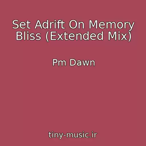 کاور آهنگ Set Adrift On Memory Bliss (Extended Mix) از Pm Dawn