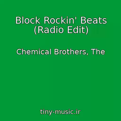 کاور آهنگ Block Rockin' Beats (Radio Edit) از Chemical Brothers, The