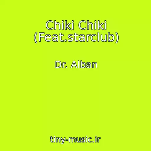 کاور آهنگ Chiki Chiki (Feat.starclub) از Dr. Alban