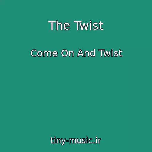 کاور آهنگ The Twist از Come On And Twist