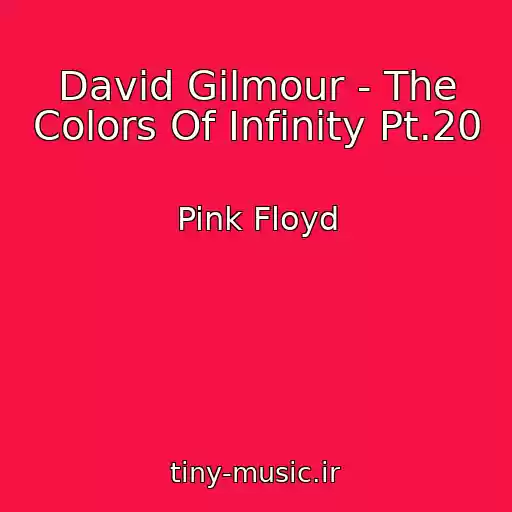 کاور آهنگ David Gilmour - The Colors Of Infinity Pt.20 از Pink Floyd
