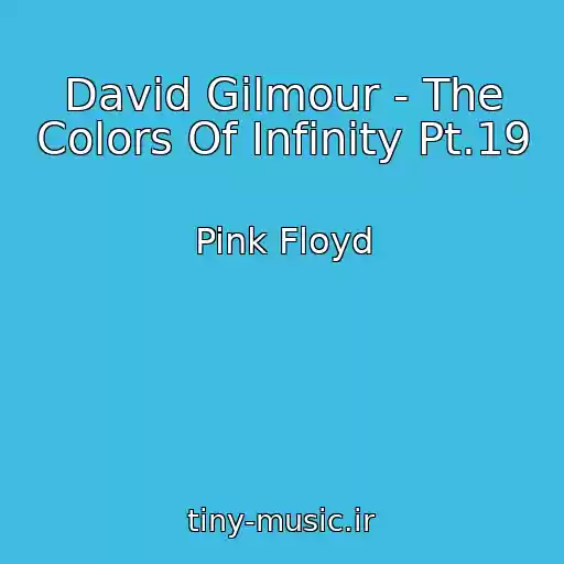 کاور آهنگ David Gilmour - The Colors Of Infinity Pt.19 از Pink Floyd