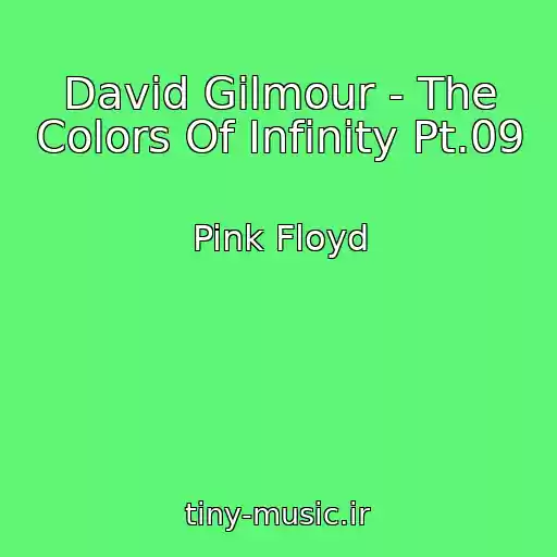 کاور آهنگ David Gilmour - The Colors Of Infinity Pt.09 از Pink Floyd
