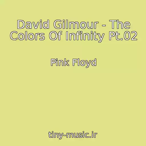 کاور آهنگ David Gilmour - The Colors Of Infinity Pt.02 از Pink Floyd