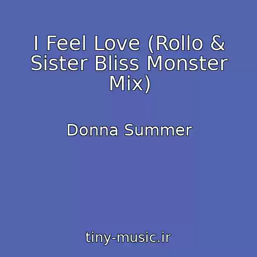 کاور آهنگ I Feel Love (Rollo & Sister Bliss Monster Mix) از Donna Summer