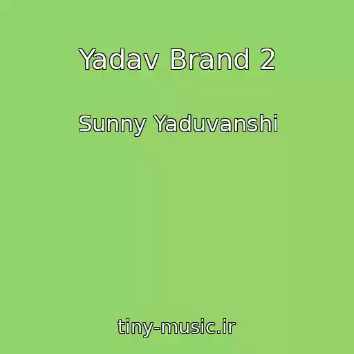کاور آهنگ Yadav Brand 2 از Sunny Yaduvanshi