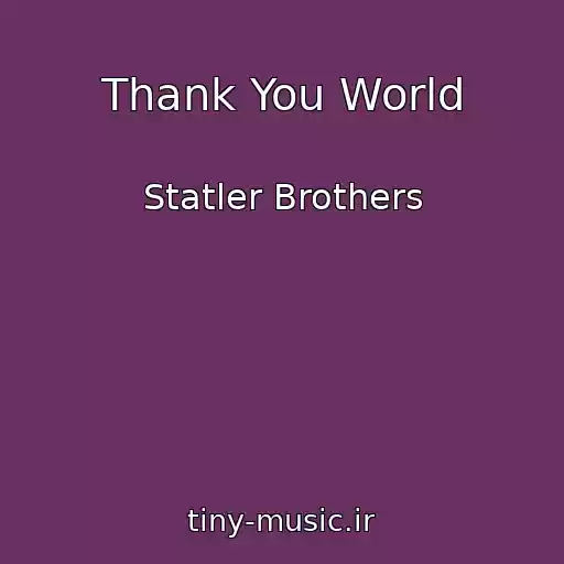 کاور آهنگ Thank You World از Statler Brothers