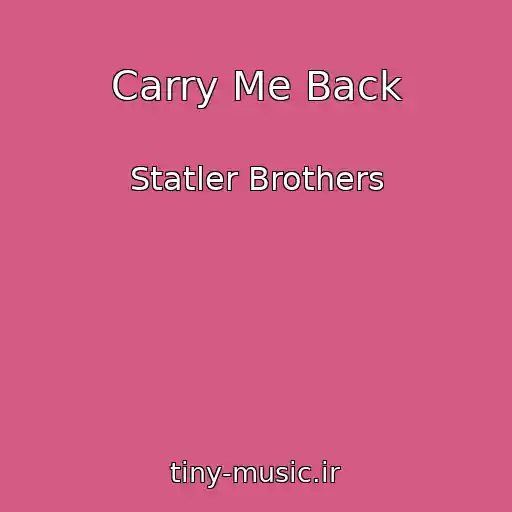 کاور آهنگ Carry Me Back از Statler Brothers