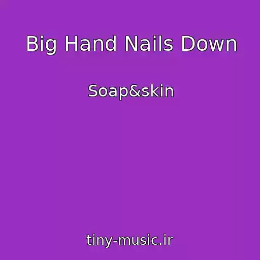 کاور آهنگ Big Hand Nails Down از Soap&skin