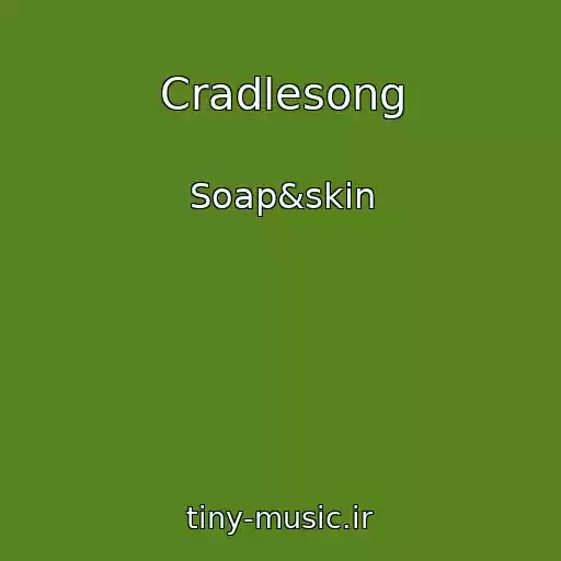 کاور آهنگ Cradlesong از Soap&skin