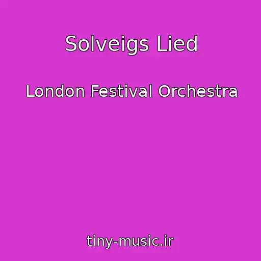 کاور آهنگ Solveigs Lied از London Festival Orchestra