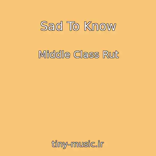 کاور آهنگ Sad To Know از Middle Class Rut