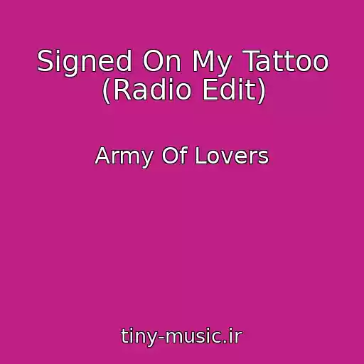 کاور آهنگ Signed On My Tattoo (Radio Edit) از Army Of Lovers