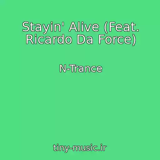 کاور آهنگ Stayin' Alive (Feat. Ricardo Da Force) از N-Trance