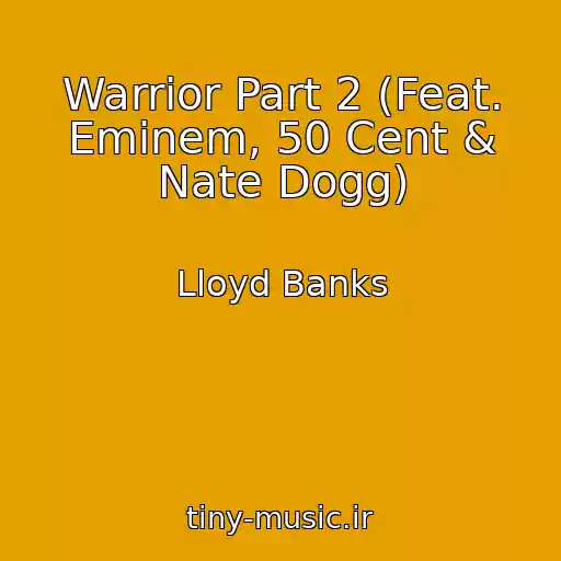 کاور آهنگ Warrior Part 2 (Feat. Eminem, 50 Cent & Nate Dogg) از Lloyd Banks