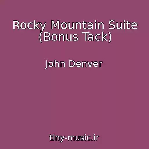کاور آهنگ Rocky Mountain Suite (Bonus Tack) از John Denver