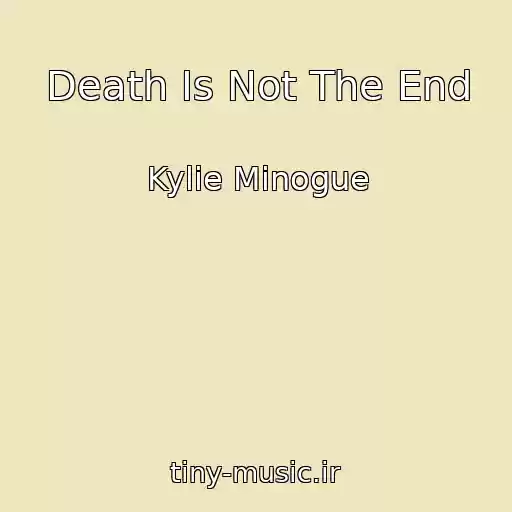 کاور آهنگ Death Is Not The End از Kylie Minogue