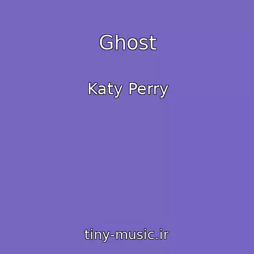 کاور آهنگ Ghost از Katy Perry
