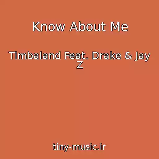 کاور آهنگ Know About Me از Timbaland Feat. Drake & Jay Z