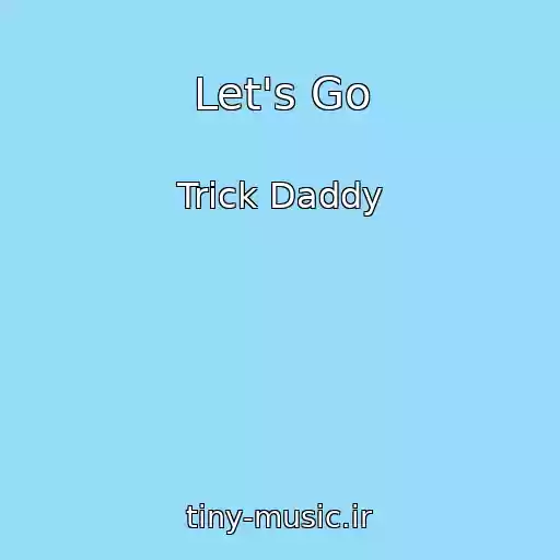 کاور آهنگ Let's Go از Trick Daddy