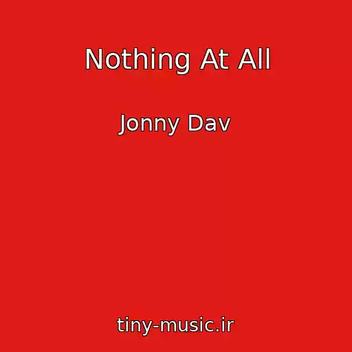کاور آهنگ Nothing At All از Jonny Dav