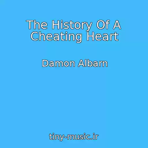 کاور آهنگ The History Of A Cheating Heart از Damon Albarn