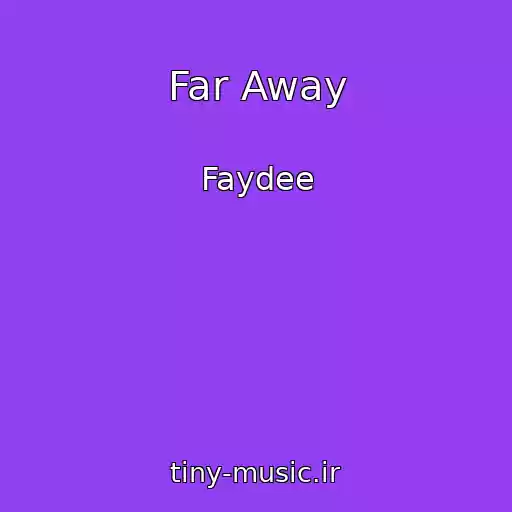 کاور آهنگ Far Away از Faydee