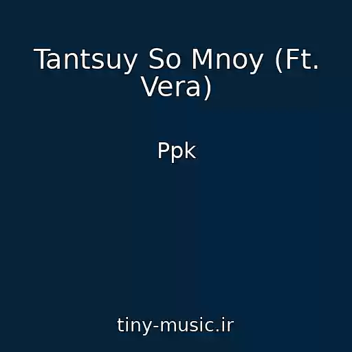کاور آهنگ Tantsuy So Mnoy (Ft. Vera) از Ppk