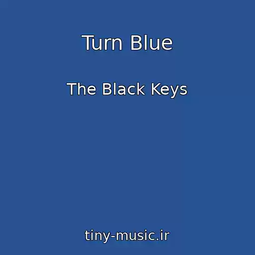 کاور آهنگ Turn Blue از The Black Keys