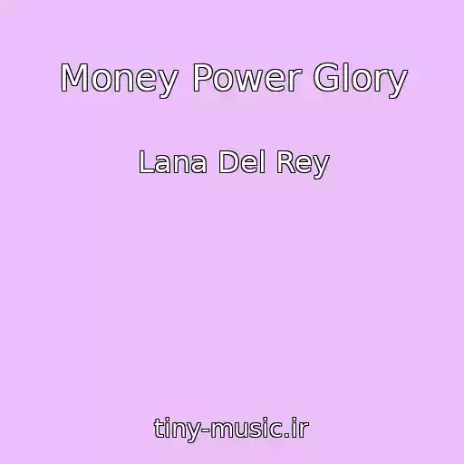 کاور آهنگ Money Power Glory از Lana Del Rey
