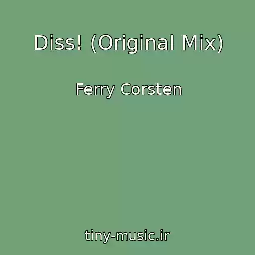 کاور آهنگ Diss! (Original Mix) از Ferry Corsten