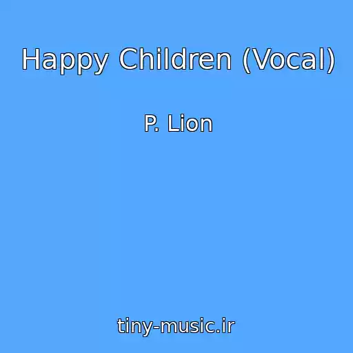کاور آهنگ Happy Children (Vocal) از P. Lion