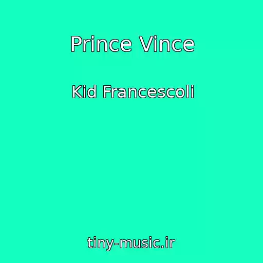 کاور آهنگ Prince Vince از Kid Francescoli