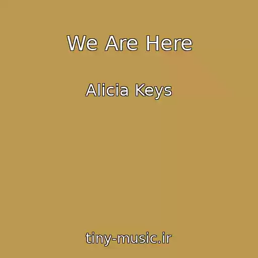 کاور آهنگ We Are Here از Alicia Keys