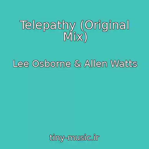 کاور آهنگ Telepathy (Original Mix) از Lee Osborne & Allen Watts