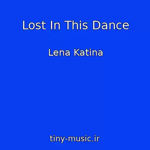 کاور آهنگ Lost In This Dance از Lena Katina
