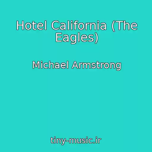 کاور آهنگ Hotel California (The Eagles) از Michael Armstrong