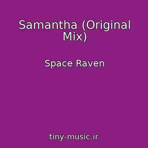 کاور آهنگ Samantha (Original Mix) از Space Raven