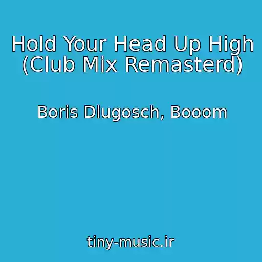 کاور آهنگ Hold Your Head Up High (Club Mix Remasterd) از Boris Dlugosch, Booom