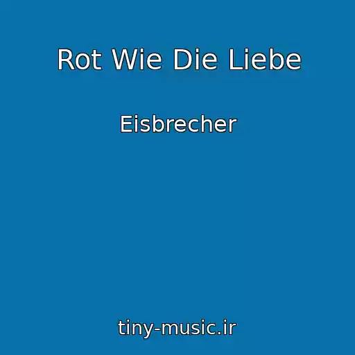 کاور آهنگ Rot Wie Die Liebe از Eisbrecher