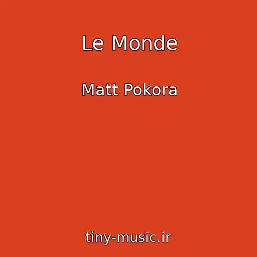 کاور آهنگ Le Monde از Matt Pokora