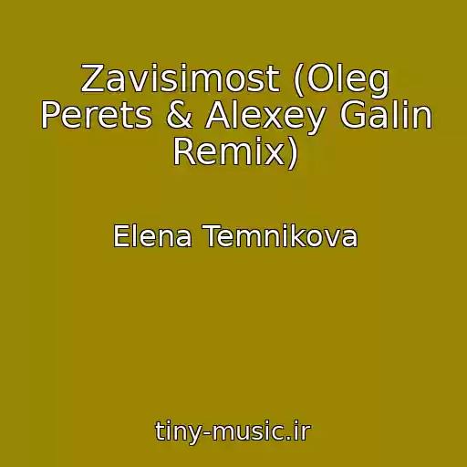 کاور آهنگ Zavisimost (Oleg Perets & Alexey Galin Remix) از Elena Temnikova