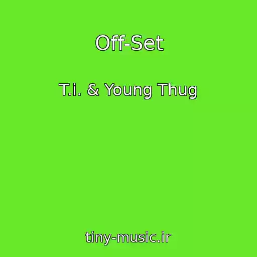کاور آهنگ Off-Set از T.i. & Young Thug